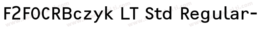 F2FOCRBczyk LT Std Regular字体转换